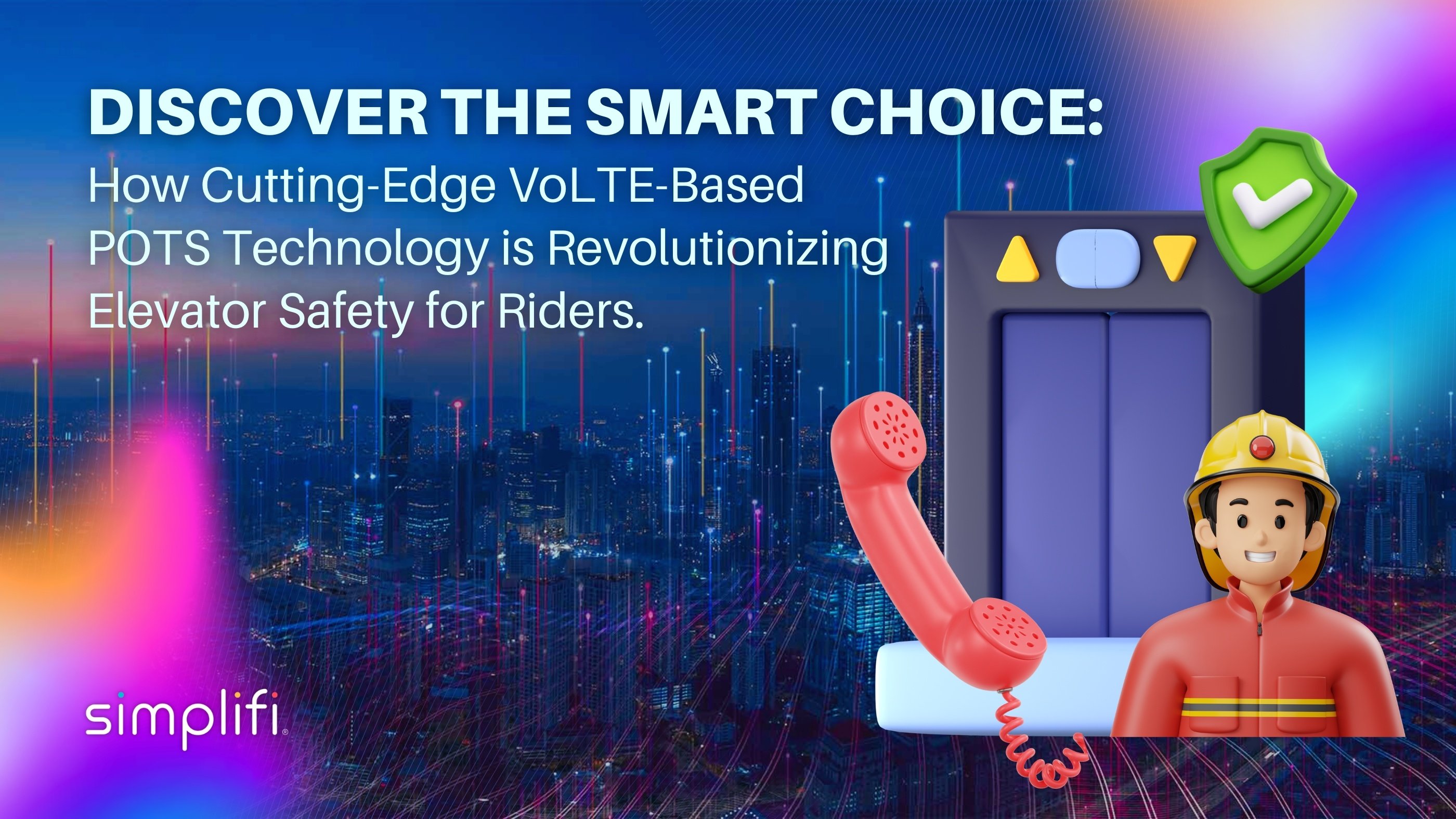 Discover the Smart Choice: How Cutting-Edge VoLTE-Based POTS Technology is Revolutionizing Elevator Safety for Riders.