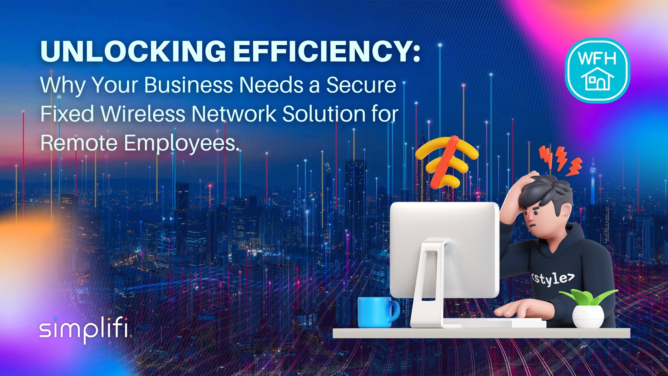 Unlocking Efficiency: Why Your Business Needs a Secure Fixed Wireless Network Solution for Remote Employees.